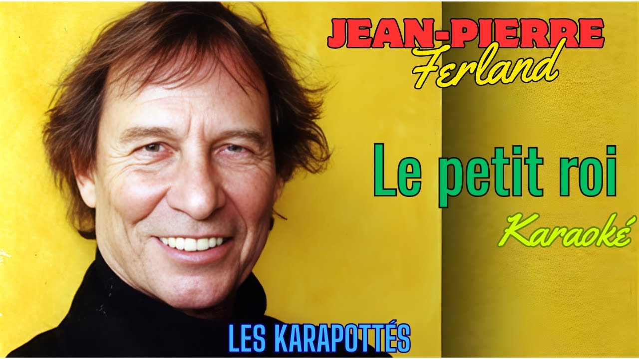Jean-Pierre Ferland - Le Petit Roi (Karaoke) 🎤