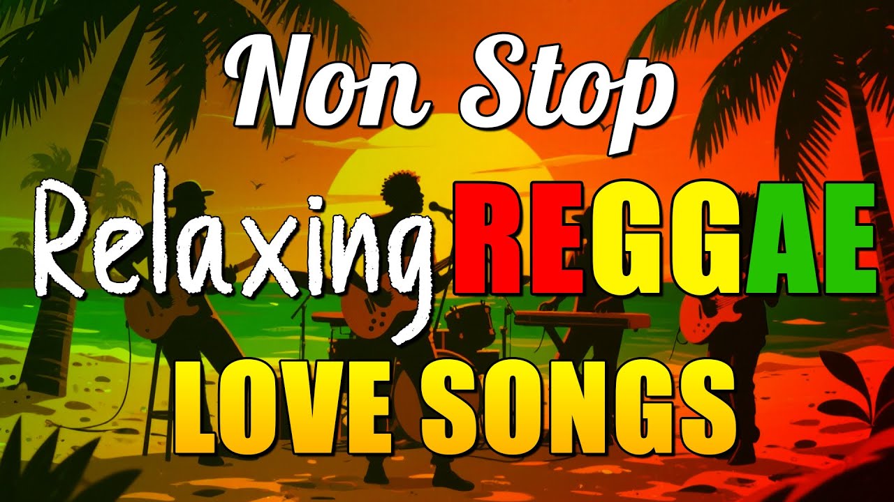 Relaxing Reggae Mix & Love Songs 🎸
