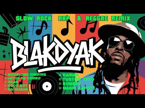BLAKDYAK COLLECTION|SLOW ROCK RAP AND REGGAE REMIX|MUSICKING-GIN|@TopTrending