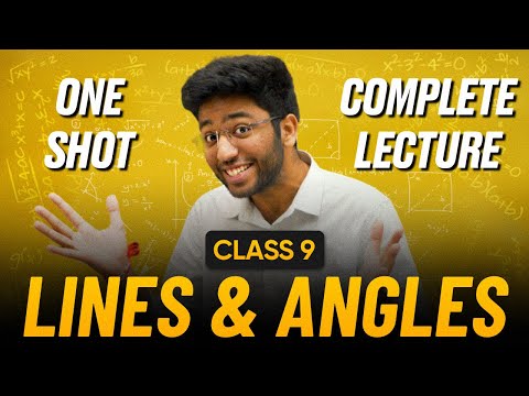 Lines and Angles Class 9 in One Shot 🔥 | Class 9 Maths Chapter 6 Complete Lecture | Shobhit Nirwan