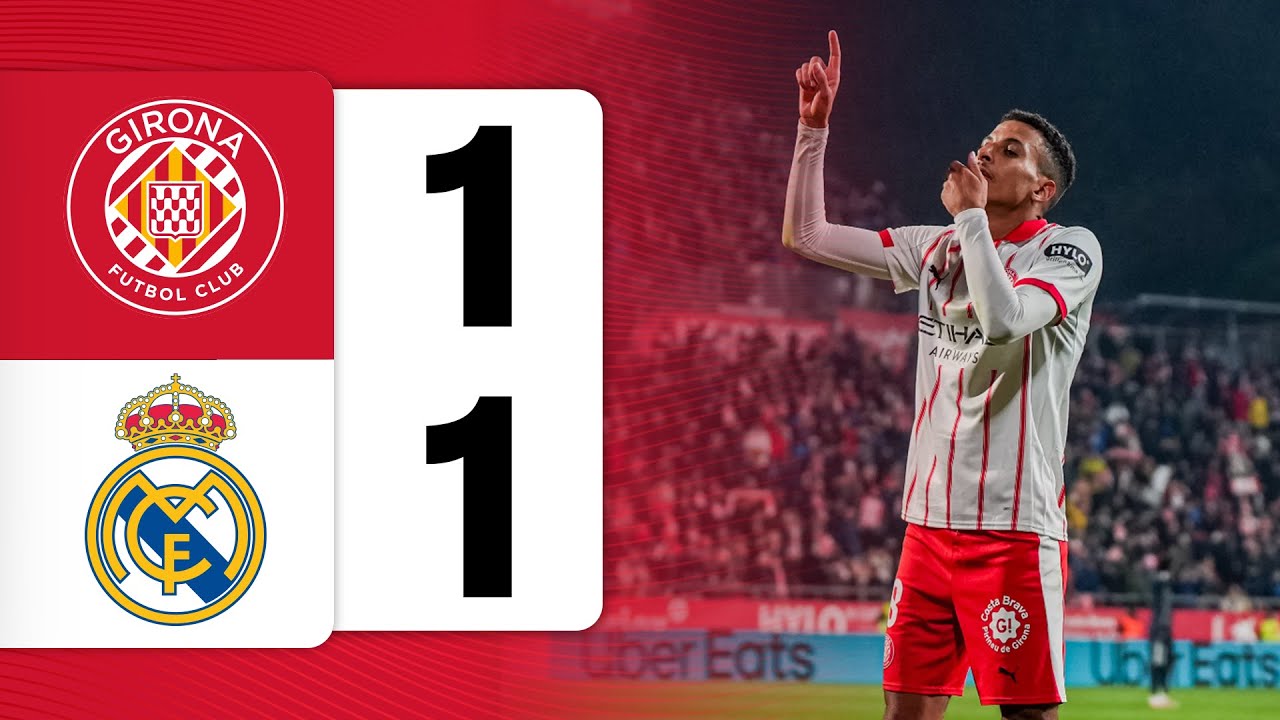 Girona FC 1-1 Real Madrid | La Liga Match Highlights