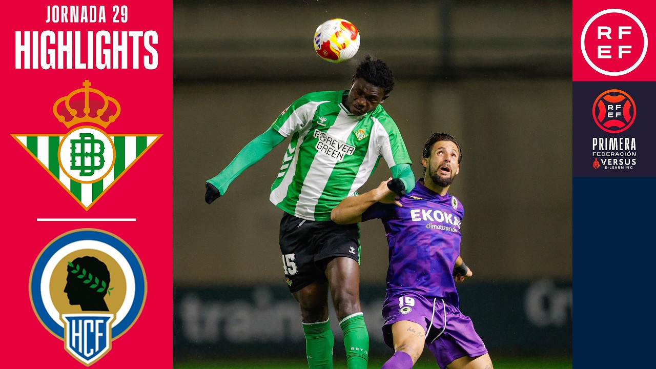 Betis Deportivo vence a Hércules 2-1 en Jornada 29 ⚽