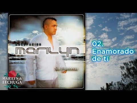 Agrupacion Marilyn - Enamorado de Ti (Sin Fronteras)