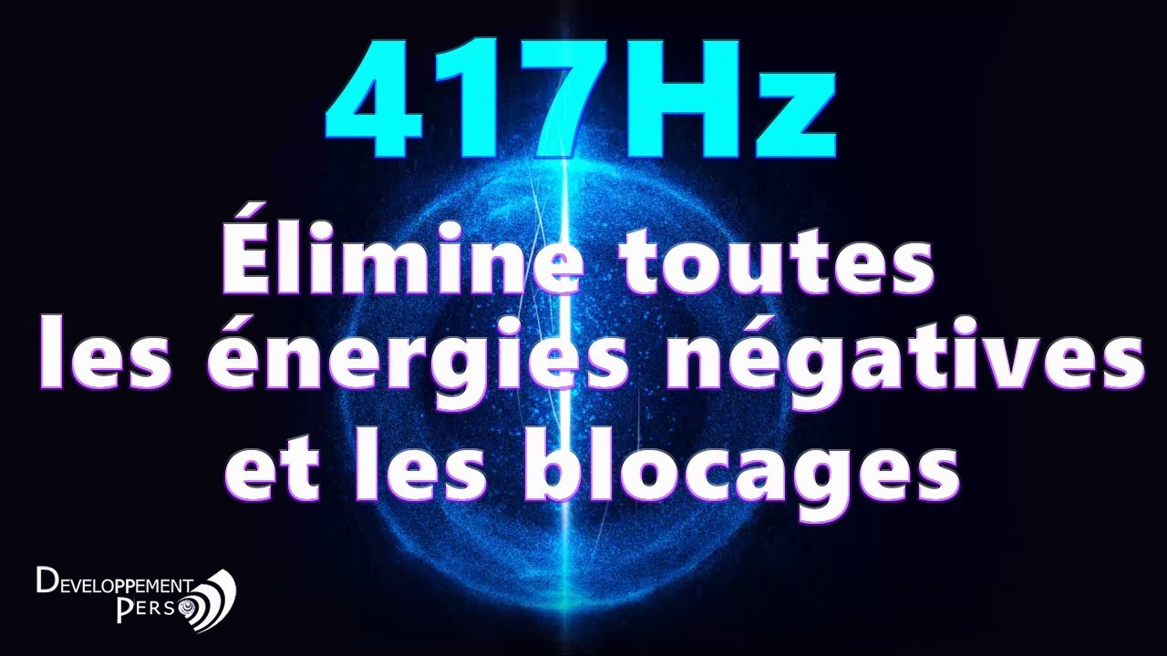 Fréquence 417Hz pour guérir et libérer la négativité ✨