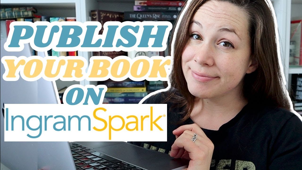 Self-Publish Your Book with IngramSpark (2025 Guide) 📚