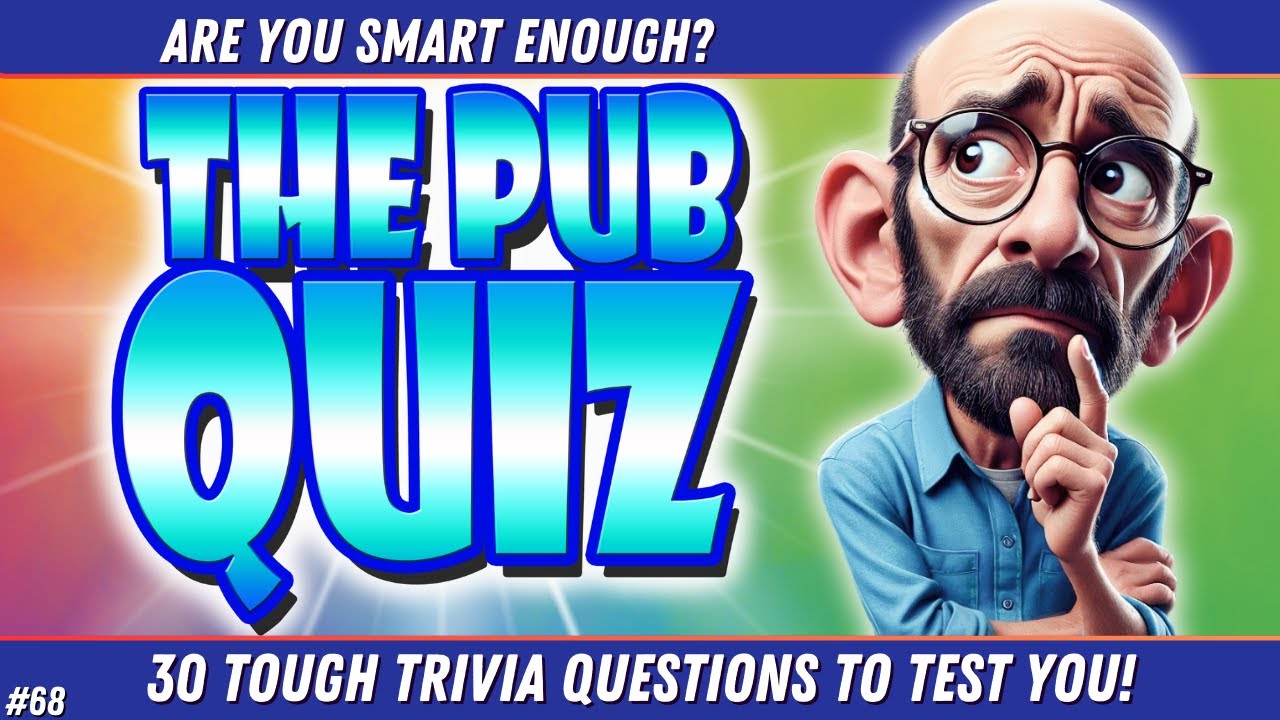 30 Episode 68: 30 Challenging Trivia and General Knowledge Questions for Your Pub Quiz
