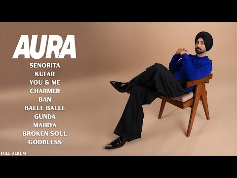 Diljit Dosanjh - Aura (Full Album) Diljit Dosanjh New Song | New Album