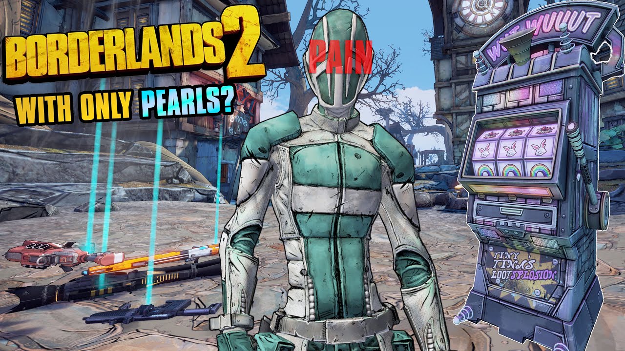 Winning Borderlands 2 Using Only Pearlescents 🎮