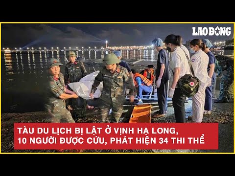 Tàu du lịch bị lật ở vịnh Hạ Long, 10 người được cứu, phát hiện 34 thi thể