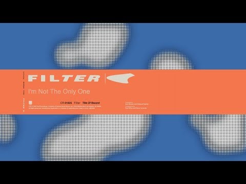 Filter - I'm Not The Only One (Remastered, 20th Anniv.)