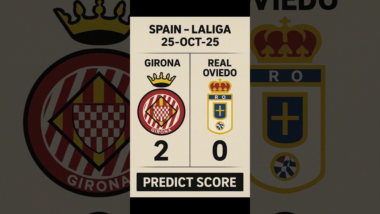 Girona vs Real Oviedo Prediction: Likely 2-0 Victory for Girona ⚽