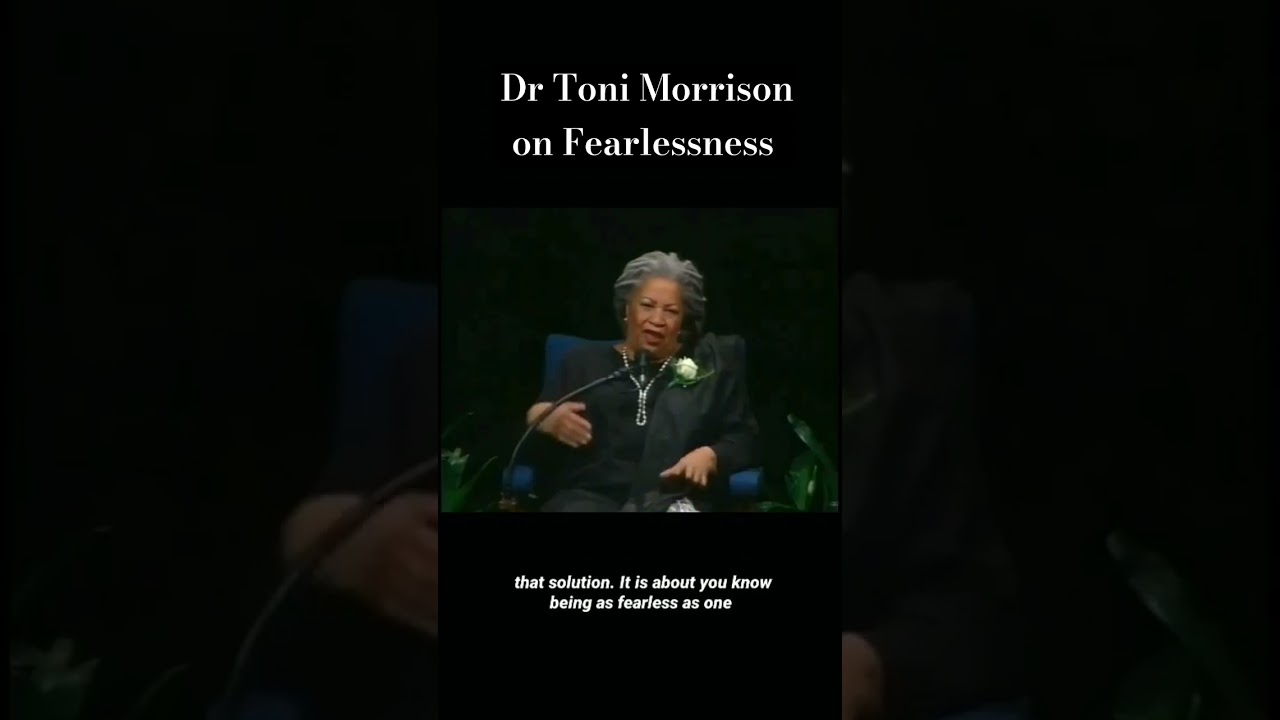 Dr. Toni Morrison on Embracing Fearlessness ✨