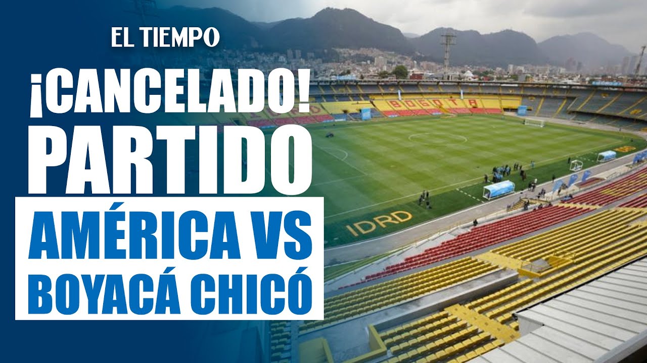 ¡Partido cancelado! América vs Boyacá Chicó no se jugará este jueves ⚽