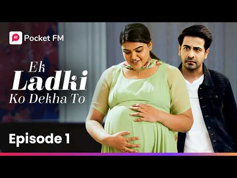 Episode 1 | Ek Ladki Ko Dekha To | Pocket FM