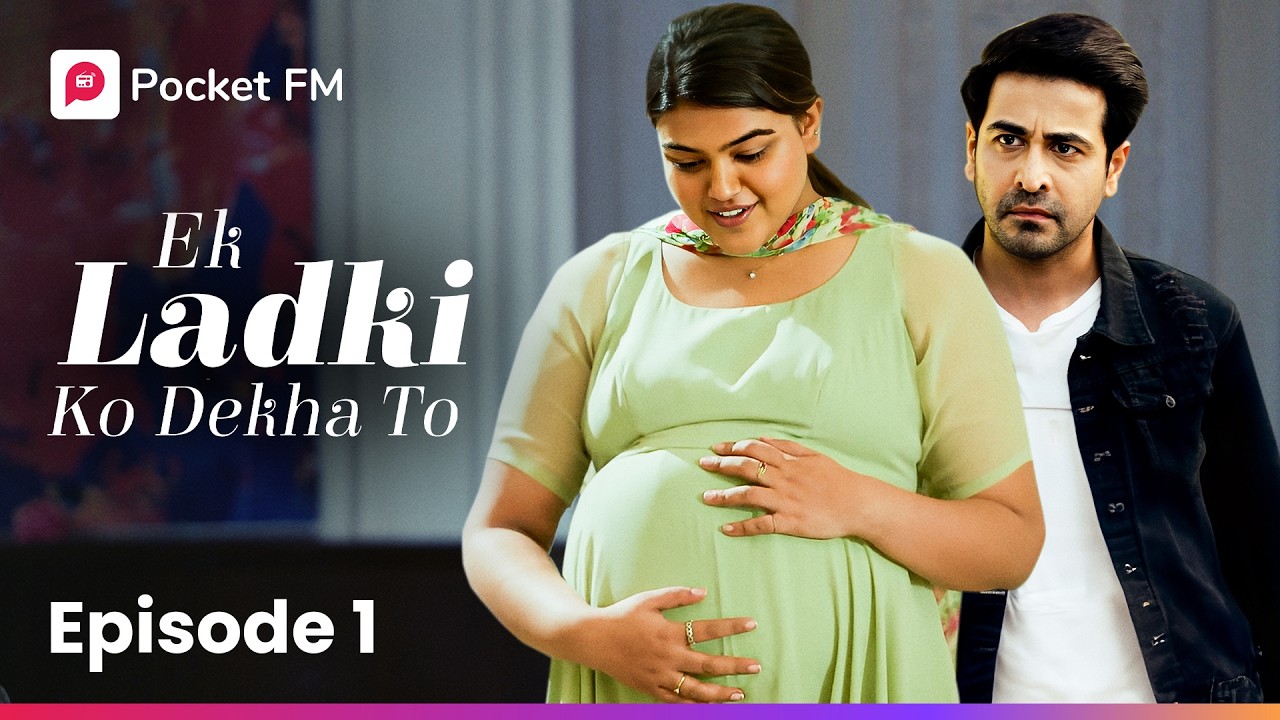 Ek Ladki Ko Dekha To - Episode 1 | Free Full Audio Drama 🎧