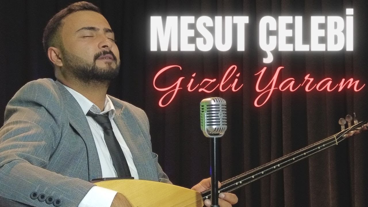 Mesut Çelebi - Gizli Yaram (2024) 🎶