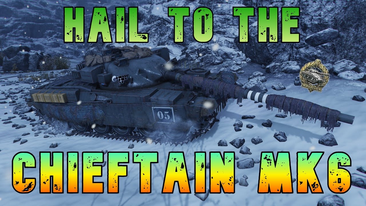 Hail To the Chieftain Mk6! ll Wot Console - World of Tanks Modern Armor