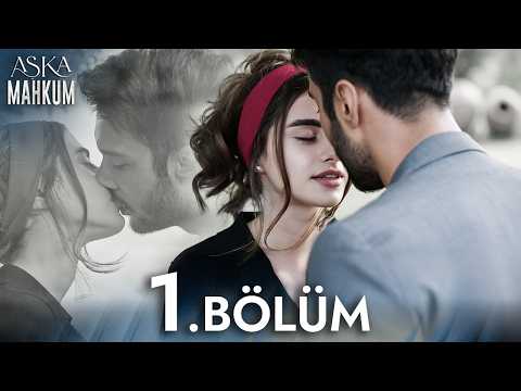 Aşka Mahkum 1. Bölüm
