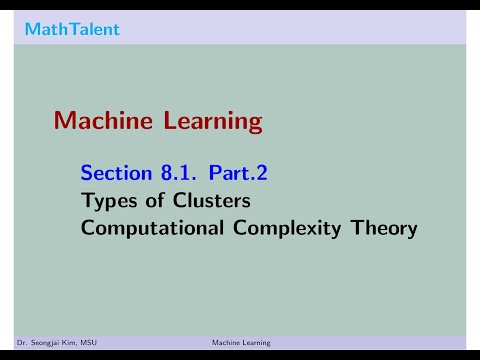MathTalent Machine Learning Section 8.1 Part 2 Types of Clusters Computational Complexity Theory