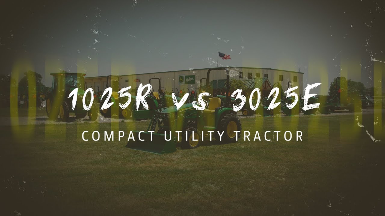 John Deere 1025R vs 3025E: Which Is Better? 🚜