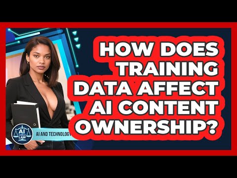 How Does Training Data Affect AI Content Ownership? - AI and Technology Law
