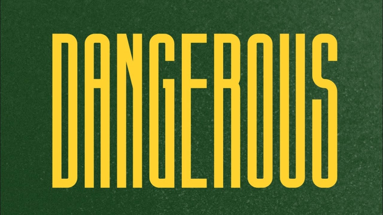 Dangerous (Lyric Video) 🎶