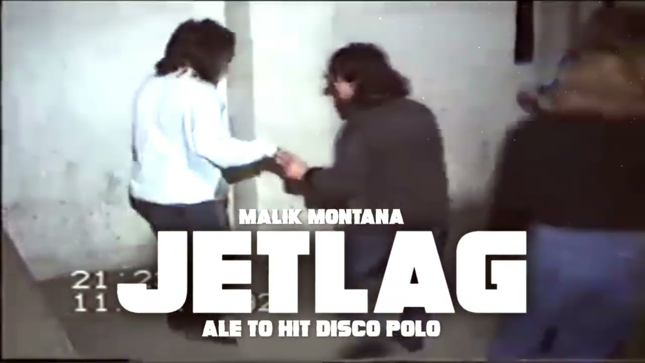 Malik Montana - Jetlag ALE TO HIT DISCO POLO