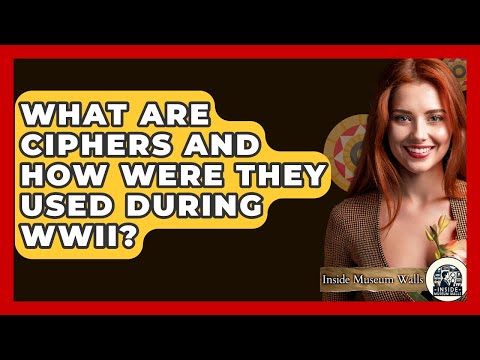 What Are Ciphers And How Were They Used During WWII? - Inside Museum Walls