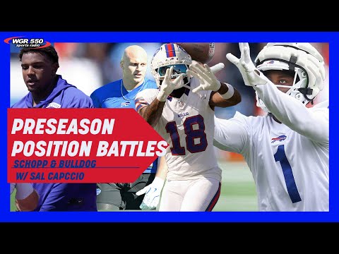 Sal Capaccio on The Position Battles Bills Fans NEED To Keep An Eye On During The Preseason!