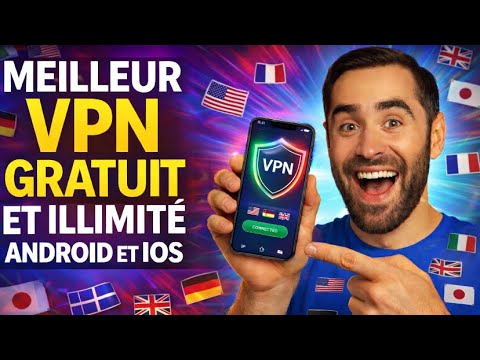 Top VPN Gratuit Android & iOS 2026 🌍 Sans Pub & Illimité