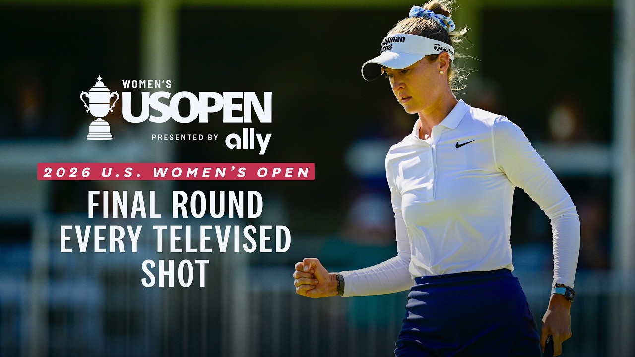 Nelly Korda, Final Round | Every Televised Shot: 2026 U.S. Women's Open Presented by Ally Highlights
