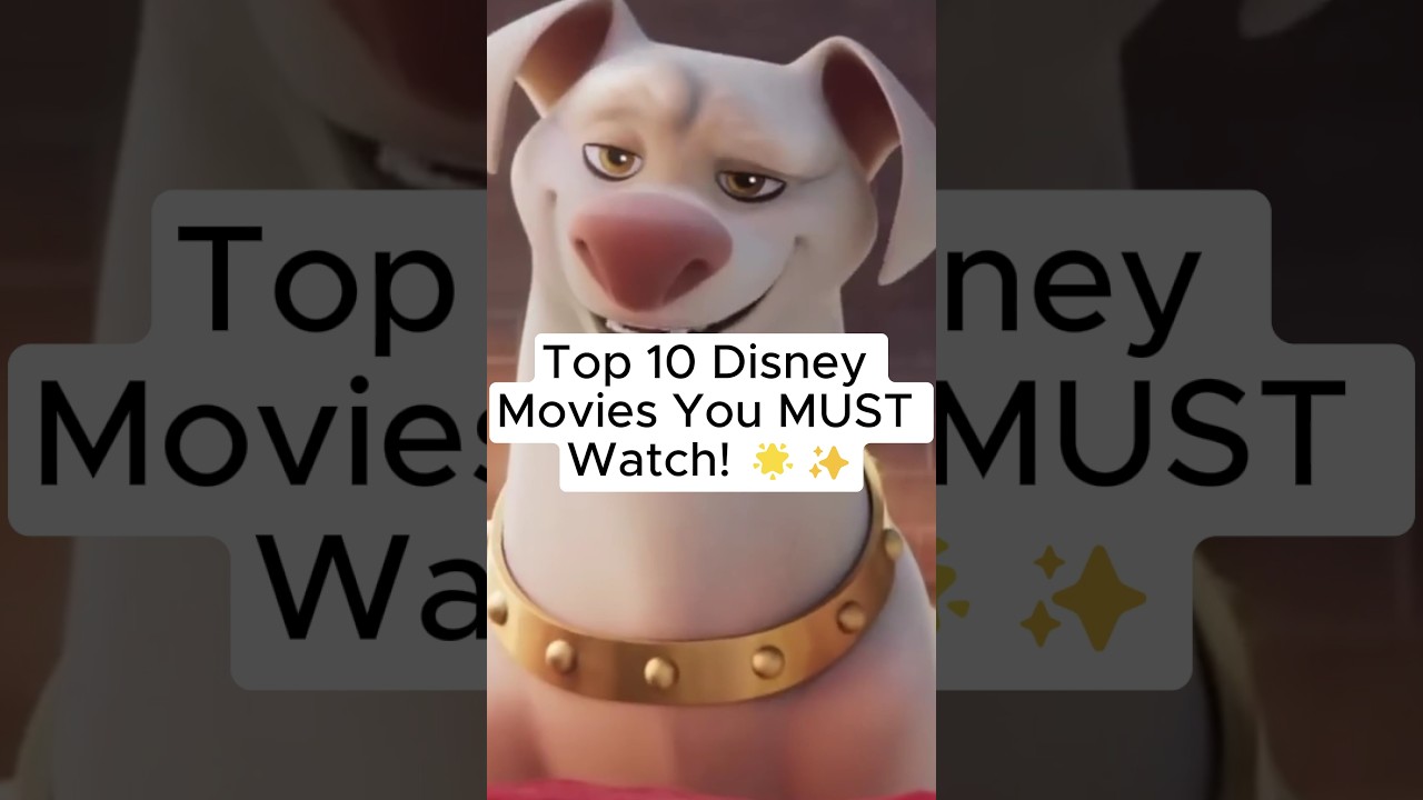 Top 10 Must-Watch Disney Movies π
