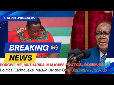 Forgive Me, Mutharika Malawi’s Political Bombshel