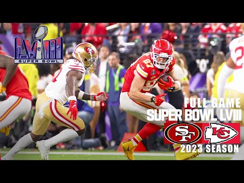 San Francisco 49ers vs. Kansas City Chiefs Super Bowl LVIII FULL GAME | Super Bowl NFL 2023 Season