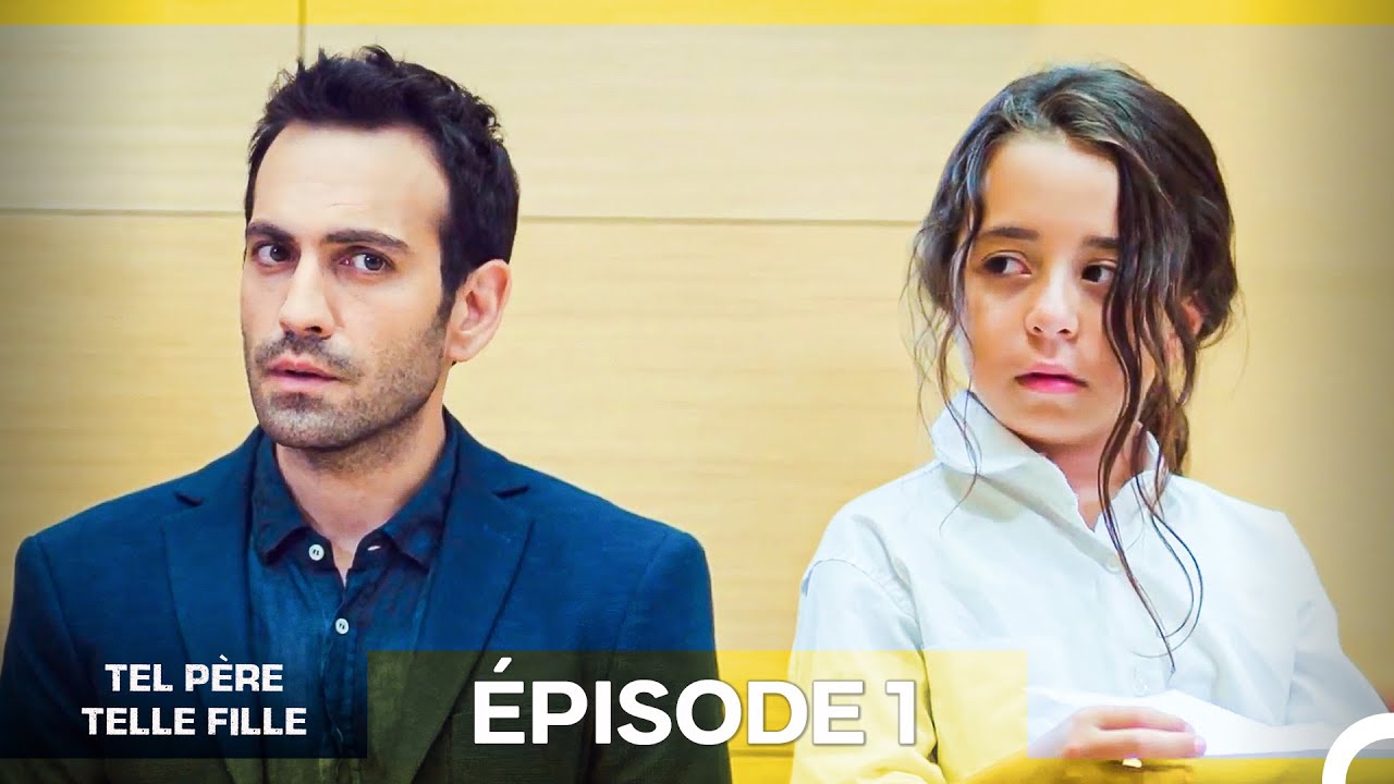 Découvrez l'Épisode 1 de 'Tel Père, Telle Fille' en Version Française 🎬