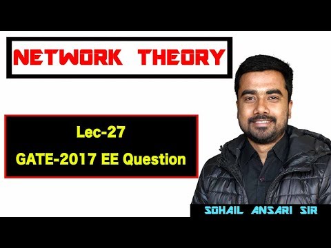 Lec-27 GATE 2017 EE Question Solved