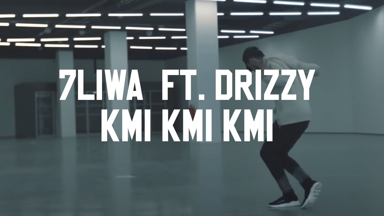 7LIWA ft. Drizzy - KMI KMI KMI Official Video