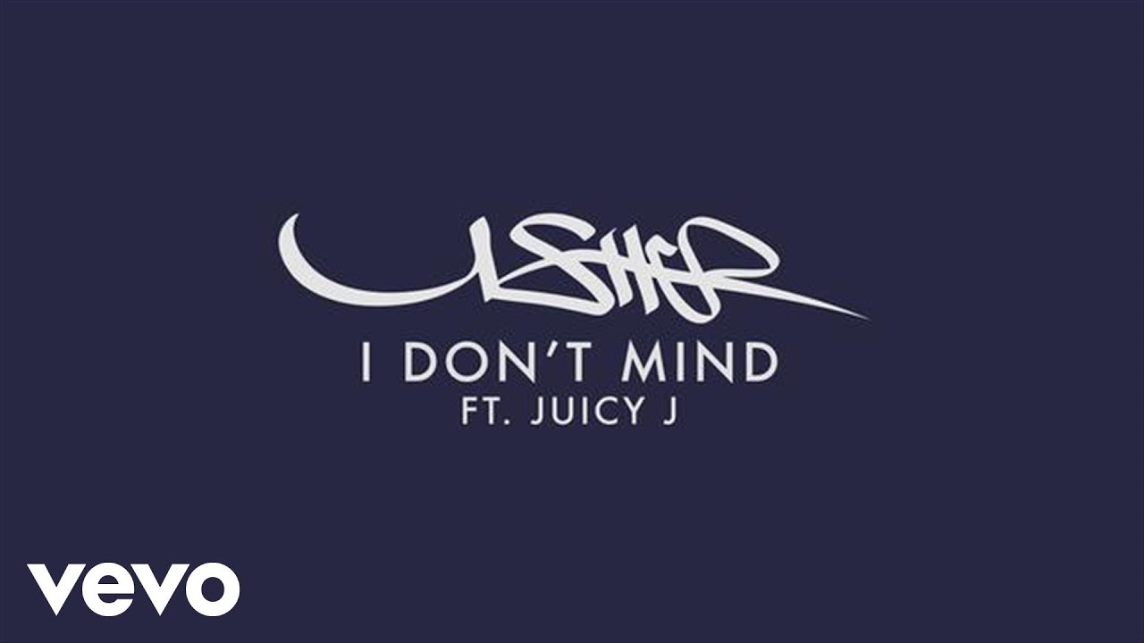 Usher - I Don't Mind ft. Juicy J (Audio)