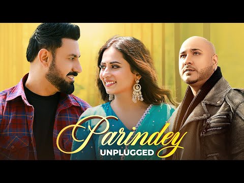 Parindey Unplugged (Lyrical) | B Praak | Sargun | Gippy Grewal | Latest Punjabi Songs 2025