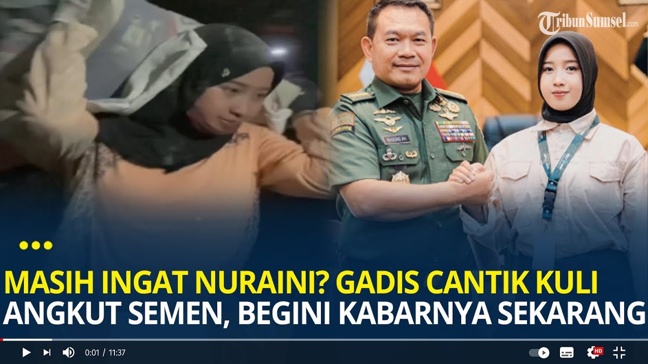 Nuraini, Gadis Viral Jadi Kuli Semen, Kini Berubah?