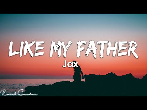 Jax - Like My Father (Lyrics)