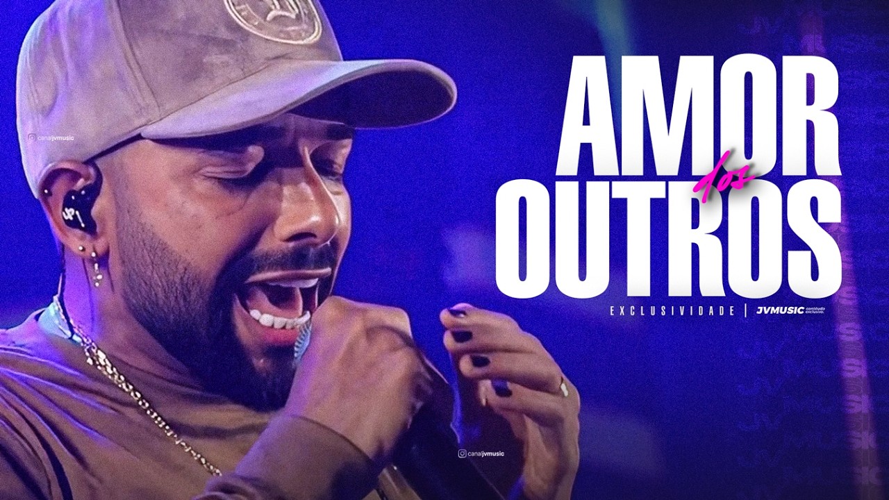 Amor dos Outros - Unha Pintada (Atualizado)