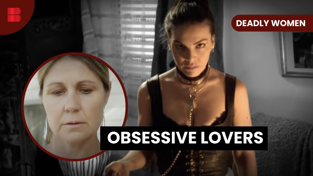 Violent Obsessions - Deadly Women S08E15