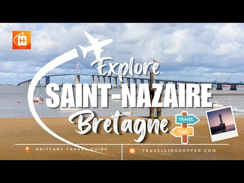 Visit Saint-Nazaire: Attractions & Travel Guide 🇫🇷