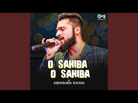 O Sahiba O Sahiba Cover By Abhishek Raina