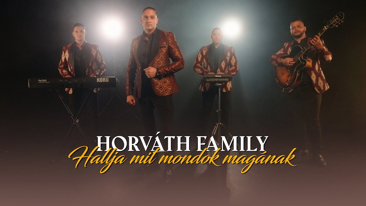 Horváth Family - Hallja Mit Mondok Magának 🎶 | Official Music Video 2025