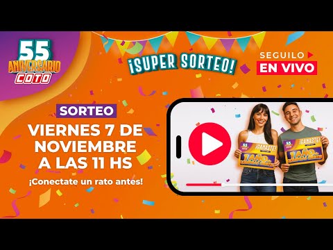 Transmisión Sorteo COTO 🛒 55 Aniversario! 🎁🎁🎁