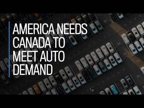 America needs Canada to meet auto demand