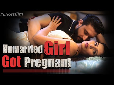 UNMARRIED GIRL GOT PREGNANT | Short Film | Be Safe