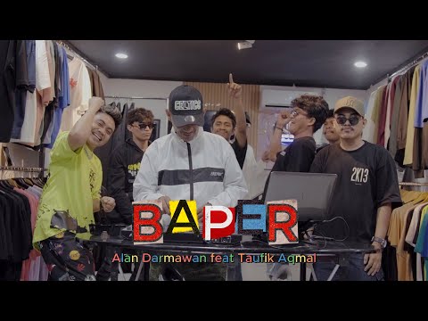 ALAN DARMAWAN - BAPER FT TAUFIQ AKMAL (OMV)